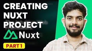 Creating Nuxt 3 Project & Running Hello World | Nuxt 3 Beginners Series