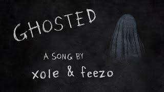 xole, feezo - ghosted (Official Lyric Video)