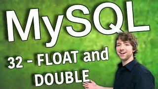 MySQL 32 - FLOAT and DOUBLE Data Types