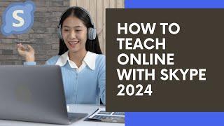 How to teach on SKYPE- All 2024 updates