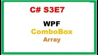 C# S3E7 :  WPF ComboBox - Fill From Array