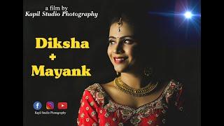 Diksha + Mayank || Wedding Highlight || Kapil Studio Photography