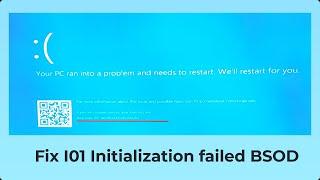 (FIXED) I01 Initialization failed BSOD ERROR