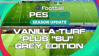 PES 2021 Vanilla Turf Plus SU V1 (Grey Edition) by Endo