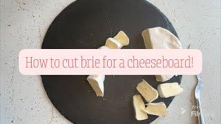 How to cut Brie for a cheese board