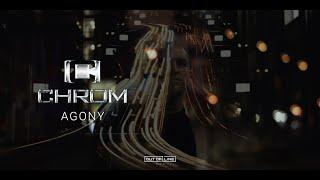 CHROM - Agony (Official Music Video)