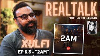 XULFI ON REAL TALK EP 6.3 || The world of "2AM" - Coke Studio Season 15 || @XulfiOfficial