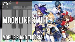 How to play Moonlike Smile (Genshin Impact) by Yu Peng Cheng on Mobile Piano (Tutorial)