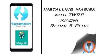 Xiaomi Redmi 5 plus Installing Magisk with TWRP