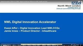 Digital Innovation LUNCH & LEARN - Digital Accelerator Platform for NWL Health and Care