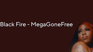 MegaGoneFree - Black Fire (Lyrics)