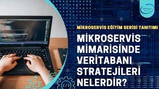 Mikroservis Mimarisinde Veritabanı Stratejileri Nelerdir?