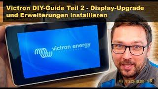 Victron DIY-Guide Teil 2 - Display-Upgrade und Erweiterungen installieren