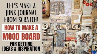 Let's make a junk journal from scratch! HOW TO MAKE A MOOD BOARD FOR GETTING IDEAS & INSPIRATION!