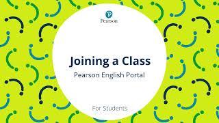 Pearson English Portal  for Students  Joining a Teacher's Class