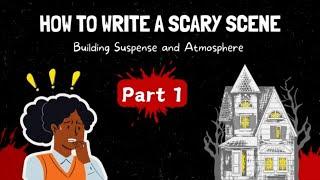 How To Write A Scary Scene (Part 1): 6 Tips With Examples 