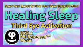 852 Hz Phi Balanced™ Technology | Open Your Third Eye for Mental Clarity & Unlock Higher Awareness