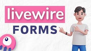 A Practical Guide To Livewire Forms