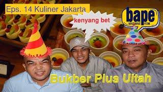 Eps  14 Kuliner Jakarta, Bukber Plus Ultah