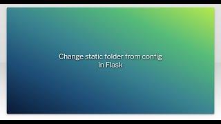 Change static folder from config in Flask