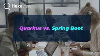 Quarkus & Spring Boot Comparison