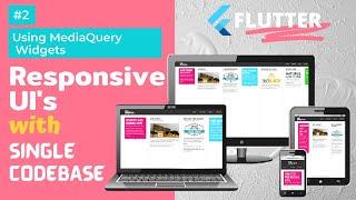 Using MediaQuery Widget || Responsive UI's with Single Codebase in Flutter