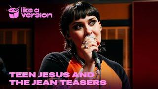 Teen Jesus and the Jean Teasers – ‘I Used To Be Fun’ (live for Like A Version)