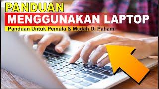 Panduan Dasar Cara Menggunakan Laptop Untuk Pemula | Tutorial Belajar Laptop