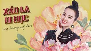 XAO LA ĐI HỌC | Sèn Hoàng Mỹ Lam