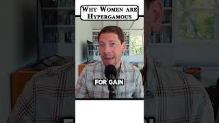 Why WOMEN are HYPERGAMOUS