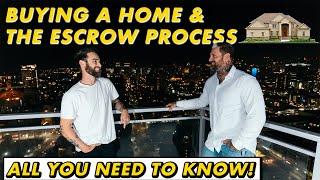 HOW TO BUY A HOME & WHAT IS THE ESCROW PROCESS | EVERYTHING YOU NEED TO KNOW!