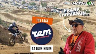 #57 The LAST Glen Helen REM Motocross Race with Frank Thomason