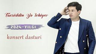 Faxriddin Yo'lchiyev - 2024-yilgi konsert dasturi