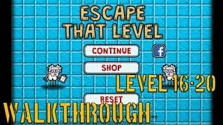 Escape That Level Again (Level 16 17 18 19 20)