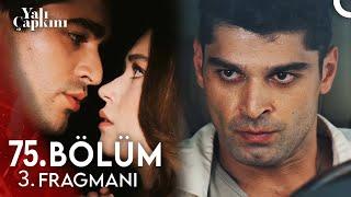 Yalı Çapkını 75. Bölüm 3. Fragmanı | Olaylar Karıştı!