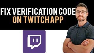  How To Fix Twitch App Not Sending Verification Code (Full Guide)