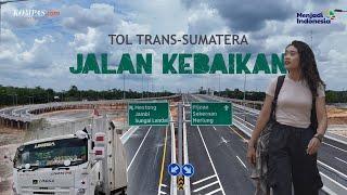 Menyusuri Jalan Kebaikan, Tol Trans-Sumatera dari Lampung ke Jambi | MENJADI INDONESIA