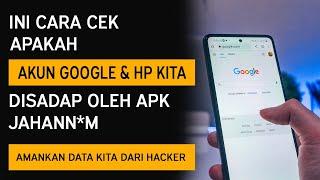 Cara Mengetahui dan Mengatasi Akun Google, Email Kita Bocor dan Disadap Hacker.