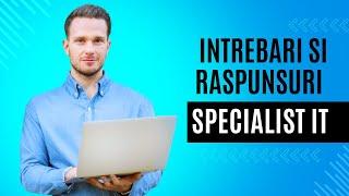 INTREBARI INTERVIU SPECIALIST IT | TOP 4 INTREBARI SI RASPUNSURI