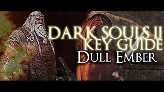 Dark Souls 2: Key Guide - Dull Ember (Plus Blacksmith McDuff)