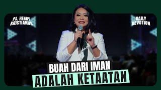 Buah Dari Iman Adalah Ketaatan - Ps. Henny Kristianus