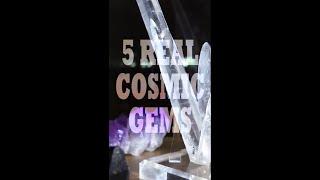 5 Real Cosmic gems