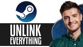 How To Unlink Everything from Steam (2024) - Working Method!