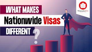 What makes Nationwide Visas Different!