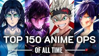 MY TOP 150 ANIME OPENINGS OF ALL TIME