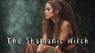 The Shamanic Witch - Deep Shamanic Meditative Music - Ritual Music for Healing and Awakening 