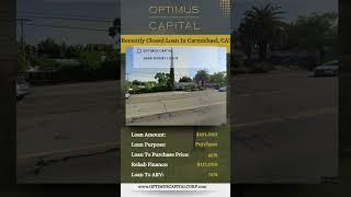 Closed Fix & Flip Loan I California I Optimus Capital I Nationwide