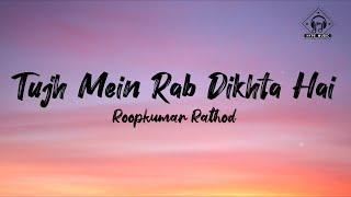 Roopkumar Rathod - Tujh Mein Rab Dikhta Hai (Lyrics) | Rab Ne Bana Di Jodi