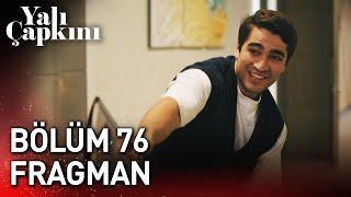 Yalı Çapkını 76. Bölüm Fragman