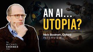 An AI... Utopia? (Nick Bostrom, Oxford)